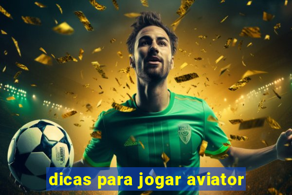 dicas para jogar aviator